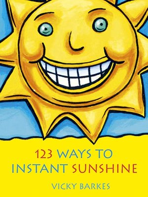 cover image of 123 Ways to Instant Sunshine